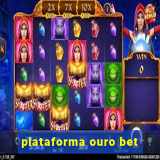 plataforma ouro bet